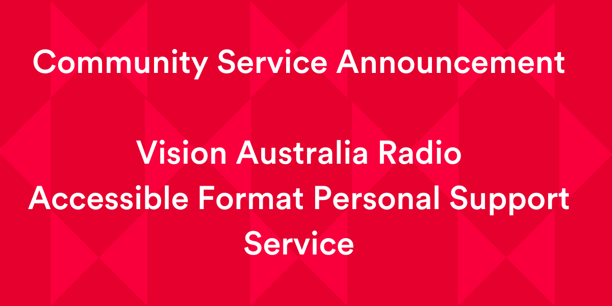 Free Accessible Format Production  for Vision Australia clients